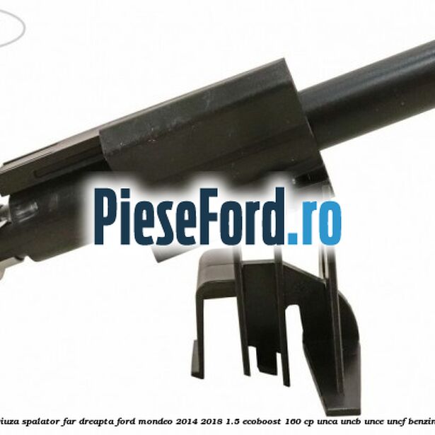 Diuza spalator far dreapta Ford Mondeo 2014-2018 1.5 EcoBoost 160 cp UNCA, UNCB, UNCE, UNCF benzina