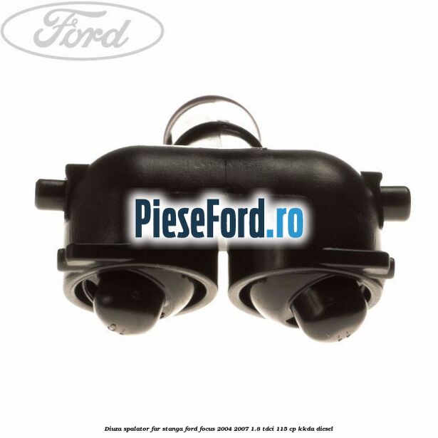 Diuza spalator far stanga Ford Focus 2004-2007 1.8 TDCi 115 cp Diuza spalator far stanga Ford Focus 2004-2007 1.8 TDCi 115 cp KKDA diesel