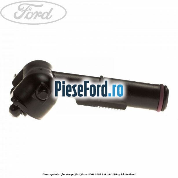 Diuza spalator far stanga Ford Focus 2004-2007 1.8 TDCi 115 cp Diuza spalator far stanga Ford Focus 2004-2007 1.8 TDCi 115 cp KKDA diesel
