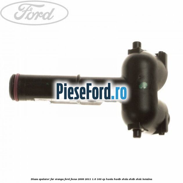 Diuza spalator far stanga Ford Focus 2008-2011 1.6 100 cp HWDA, HWDB, SHDA, SHDB, SHDC benzina
