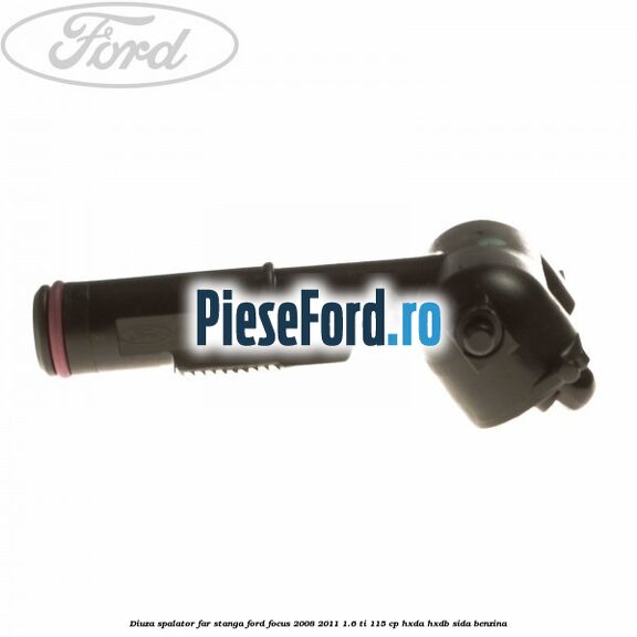 Diuza spalator far stanga Ford Focus 2008-2011 1.6 Ti 115 cp HXDA, HXDB, SIDA benzina