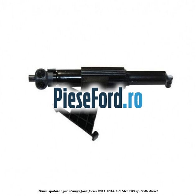 Diuza spalator far stanga Ford Focus 2011-2014 2.0 TDCi 163 cp Diuza spalator far stanga Ford Focus 2011-2014 2.0 TDCi 163 cp TXDB diesel