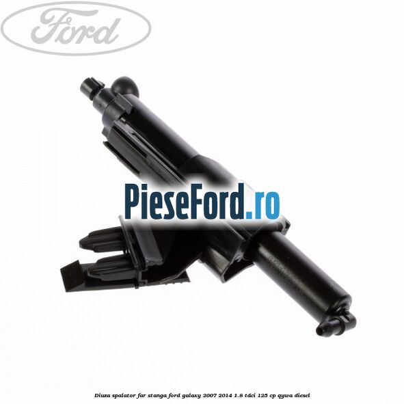 Diuza spalator far stanga Ford Galaxy 2007-2014 1.8 TDCi 125 cp Diuza spalator far stanga Ford Galaxy 2007-2014 1.8 TDCi 125 cp QYWA diesel