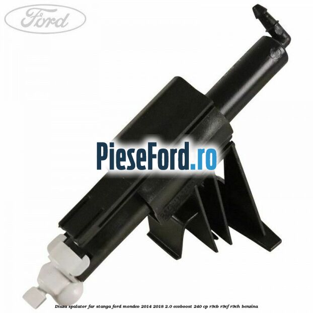 Diuza spalator far stanga Ford Mondeo 2014-2018 2.0 EcoBoost 240 cp R9CB, R9CF, R9CH benzina