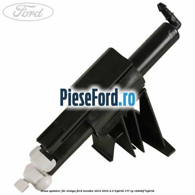 Diuza spalator far stanga Ford Mondeo 2014-2018 2.0 Hybrid 177 cp C20EDEF hybrid