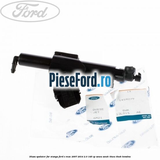 Diuza spalator far stanga Ford S-Max 2007-2014 2.0 145 cp AOWA, AOWB, TBWA, TBWB benzina