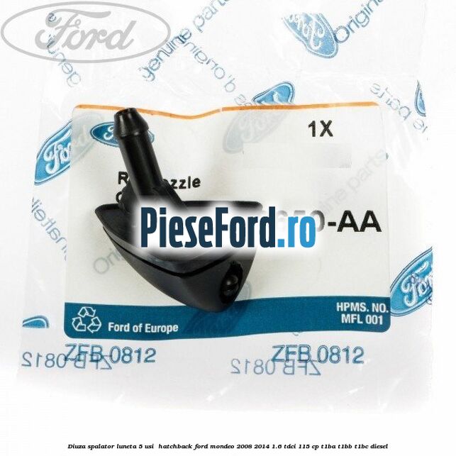 Diuza spalator luneta 5 usi hatchback Ford Mondeo 2008-2014 1.6 TDCi 115 cp Diuza spalator luneta 5 usi hatchback Ford Mondeo 2008-2014 1.6 TDCi 115 cp T1BA, T1BB, T1BC diesel