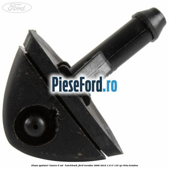 Diuza spalator luneta 5 usi  hatchback Ford Mondeo 2008-2014 1.6 Ti 110 cp RHBA benzina