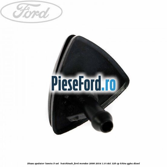 Diuza spalator luneta 5 usi  hatchback Ford Mondeo 2008-2014 1.8 TDCi 125 cp KHBA, QYBA diesel