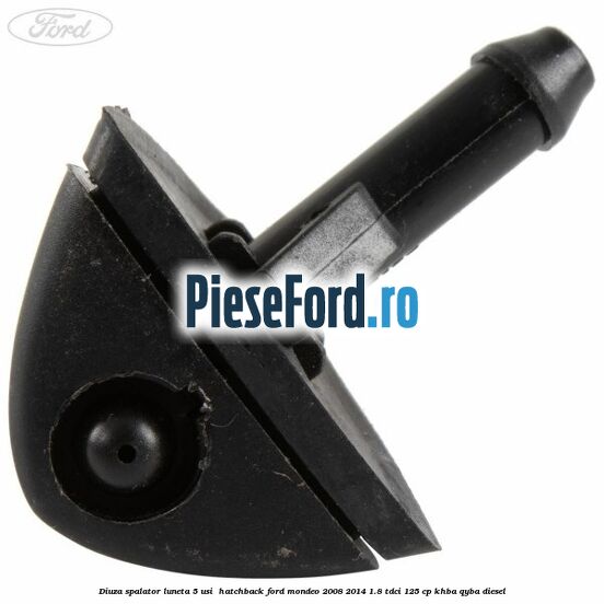 Diuza spalator luneta 5 usi hatchback Ford Mondeo 2008-2014 1.8 TDCi 125 cp Diuza spalator luneta 5 usi hatchback Ford Mondeo 2008-2014 1.8 TDCi 125 cp KHBA, QYBA diesel