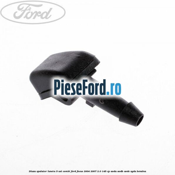 Diuza spalator luneta 5 usi combi Ford Focus 2004-2007 2.0 145 cp AODA, AODB, AODE, SYDA benzina