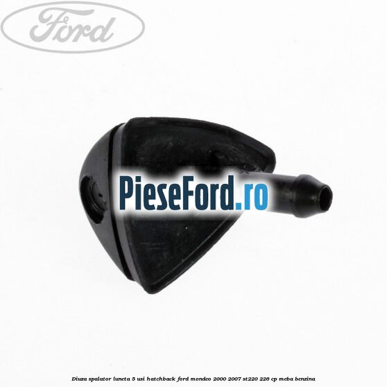 Diuza spalator luneta 5 usi hatchback Ford Mondeo 2000-2007 ST220 226 cp MEBA benzina