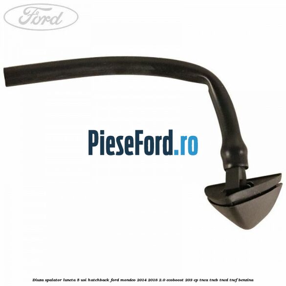 Diuza spalator luneta 5 usi hatchback Ford Mondeo 2014-2018 2.0 EcoBoost 203 cp TNCA, TNCB, TNCD, TNCF benzina