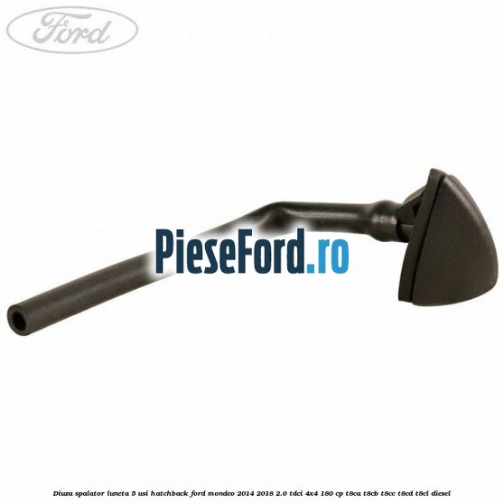 Diuza spalator luneta 5 usi hatchback Ford Mondeo 2014-2018 2.0 TDCi 4x4 180 cp T8CA, T8CB, T8CC, T8CD, T8CL diesel