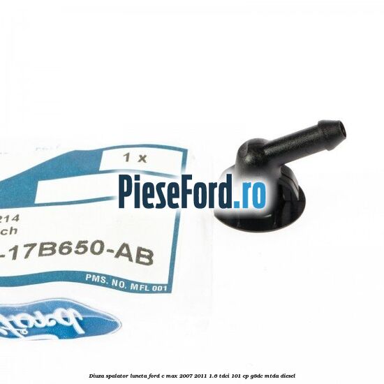 Diuza spalator luneta Ford C-Max 2007-2011 1.6 TDCi 101 cp Diuza spalator luneta Ford C-Max 2007-2011 1.6 TDCi 101 cp G8DC, MTDA diesel
