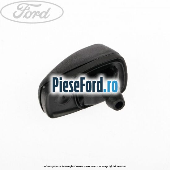 Diuza spalator luneta Ford Escort 1990-1995 1.6 90 cp LUJ, LUK benzina