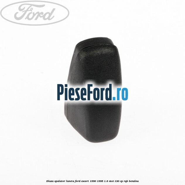 Diuza spalator luneta Ford Escort 1990-1995 1.8 4x4 130 cp Diuza spalator luneta Ford Escort 1990-1995 1.8 4x4 130 cp RQB benzina