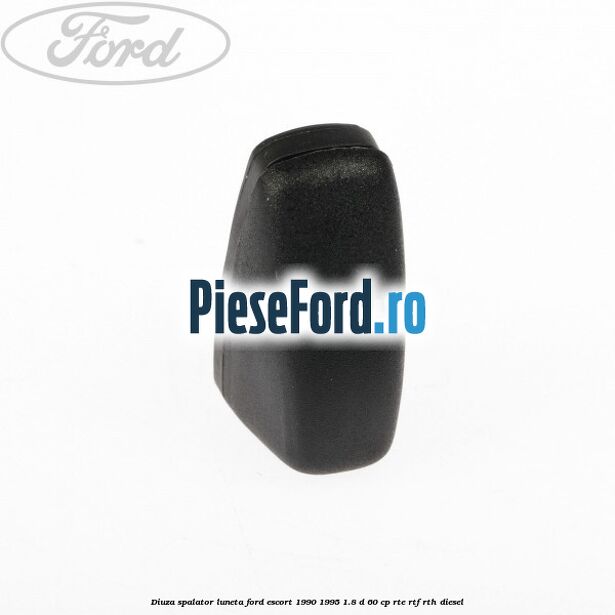 Diuza spalator luneta Ford Escort 1990-1995 1.8 D 60 cp RTE, RTF, RTH diesel