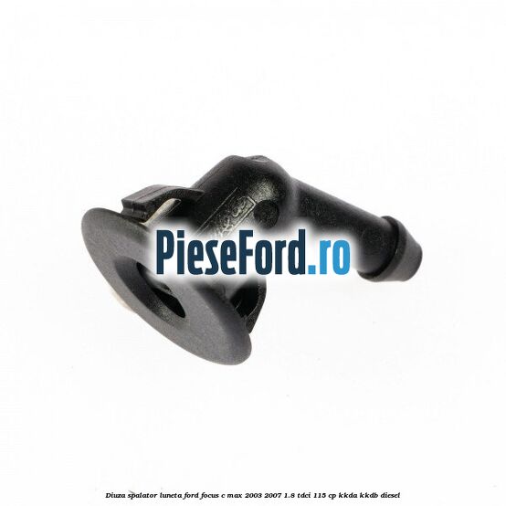 Diuza spalator luneta Ford Focus C-Max 2003-2007 1.8 TDCi 115 cp KKDA, KKDB diesel