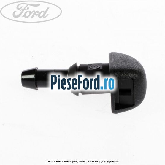 Diuza spalator luneta Ford Fusion 1.4 TDCi 68 cp F6JA, F6JB diesel