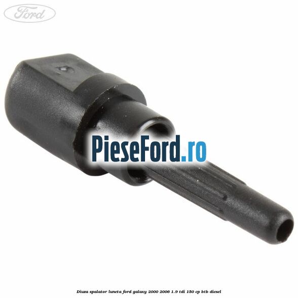 Diuza spalator luneta Ford Galaxy 2000-2006 1.9 TDI 150 cp BTB diesel