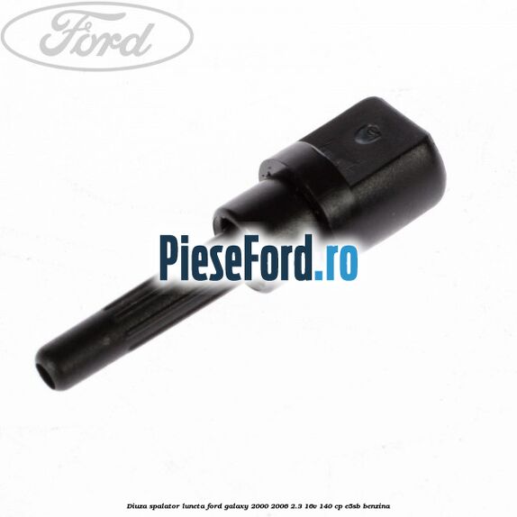 Diuza spalator luneta Ford Galaxy 2000-2006 2.3 16V 140 cp E5SB benzina