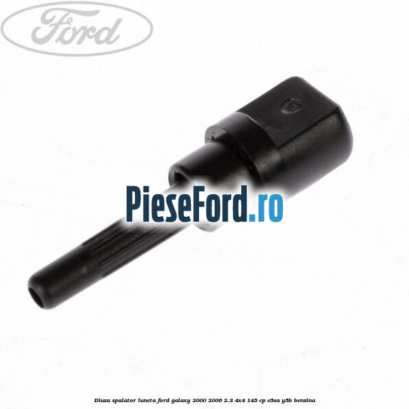 Diuza spalator luneta Ford Galaxy 2000-2006 2.3 4x4 145 cp E5SA, Y5B benzina