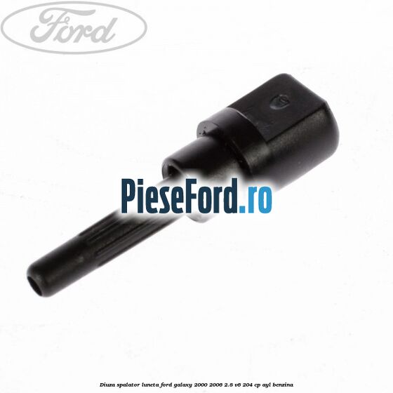 Diuza spalator luneta Ford Galaxy 2000-2006 2.8 V6 204 cp AYL benzina