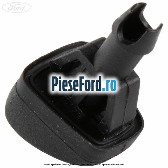 Diuza spalator luneta Ford Ka 1996-2008 1.3 i 70 cp A9A, A9B benzina