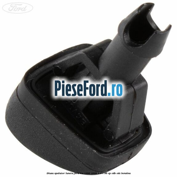 Diuza spalator luneta Ford Ka 1996-2008 1.6 i 95 cp CDB, CDC benzina