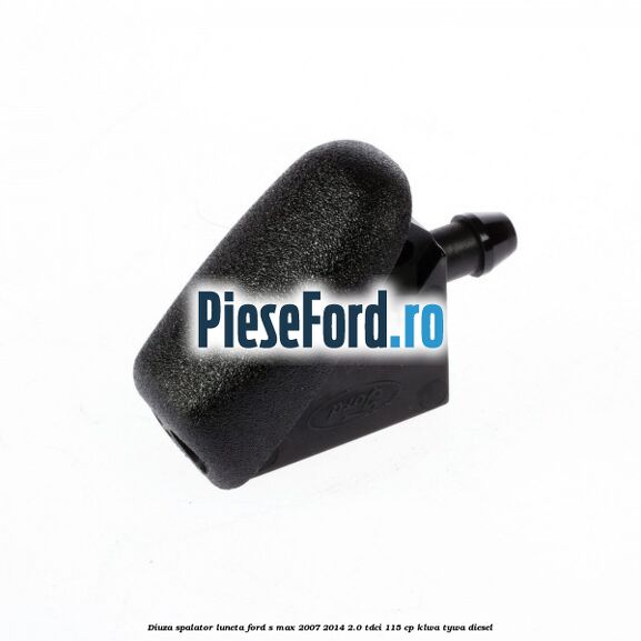 Diuza spalator luneta Ford S-Max 2007-2014 2.0 TDCi 115 cp KLWA, TYWA diesel