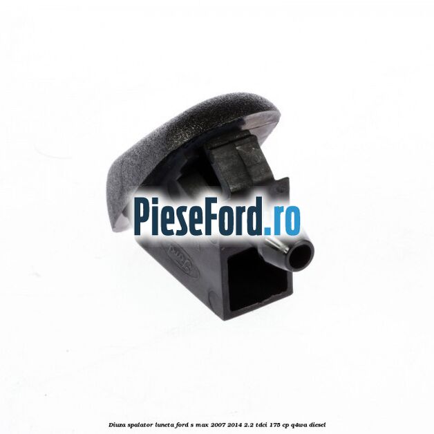 Diuza spalator luneta Ford S-Max 2007-2014 2.2 TDCi 175 cp Q4WA diesel