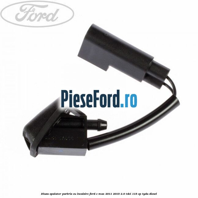 Diuza spalator parbriz cu incalzire Ford C-Max 2011-2015 2.0 TDCi 115 cp
