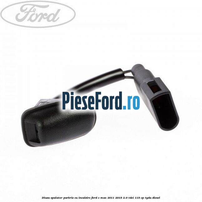 Diuza spalator parbriz cu incalzire Ford C-Max 2011-2015 2.0 TDCi 115 cp TYDA diesel