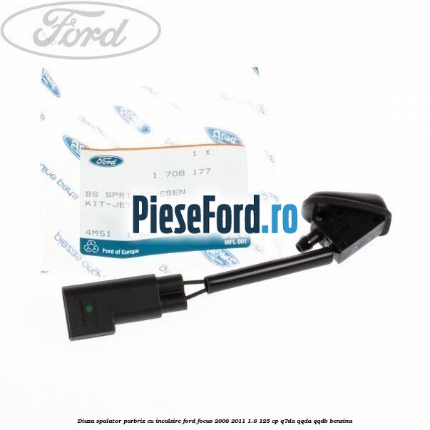 Diuza spalator parbriz cu incalzire Ford Focus 2008-2011 1.8 125 cp Q7DA, QQDA, QQDB benzina
