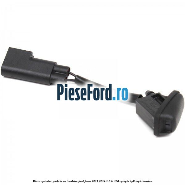 Diuza spalator parbriz cu incalzire Ford Focus 2011-2014 1.6 Ti 105 cp IQDA, IQDB, IQDC benzina