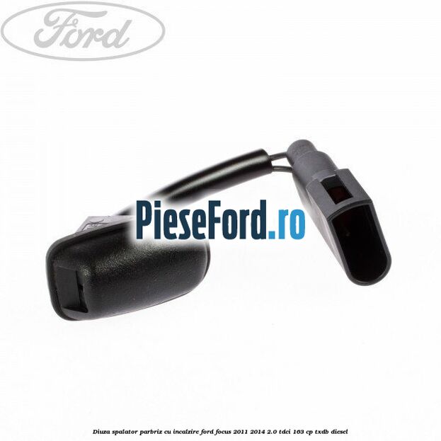 Diuza spalator parbriz cu incalzire Ford Focus 2011-2014 2.0 TDCi 163 cp TXDB diesel