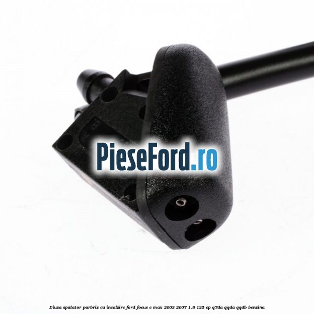 Diuza spalator parbriz cu incalzire Ford Focus C-Max 2003-2007 1.8 125 cp Q7DA, QQDA, QQDB benzina