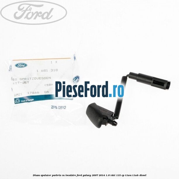 Diuza spalator parbriz cu incalzire Ford Galaxy 2007-2014 1.6 TDCi 115 cp T1WA, T1WB diesel