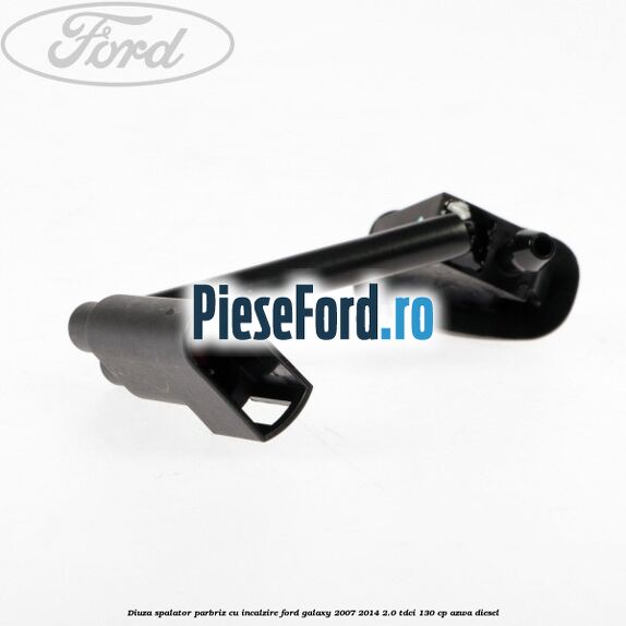Diuza spalator parbriz cu incalzire Ford Galaxy 2007-2014 2.0 TDCi 130 cp Diuza spalator parbriz cu incalzire Ford Galaxy 2007-2014 2.0 TDCi 130 cp AZWA diesel