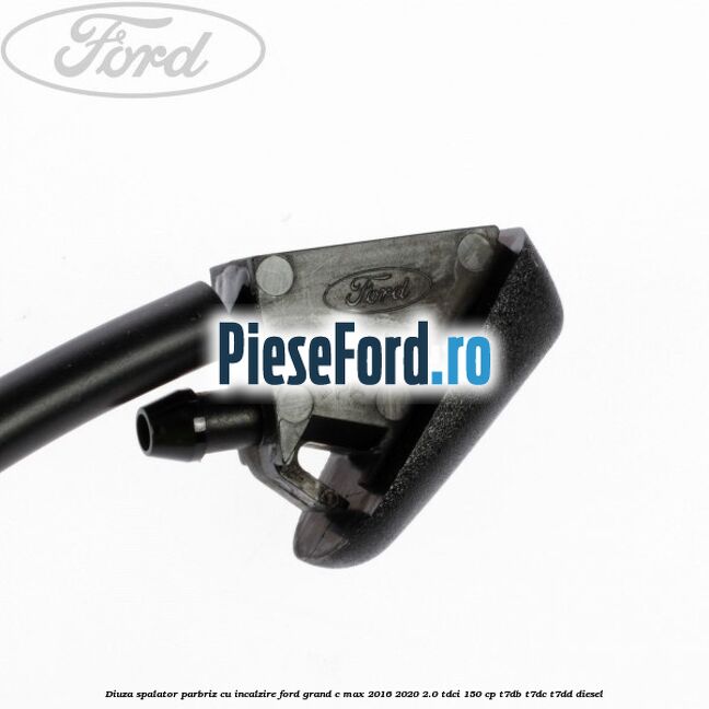Diuza spalator parbriz cu incalzire Ford Grand C-Max 2016-2020 2.0 TDCi 150 cp T7DB, T7DC, T7DD diesel