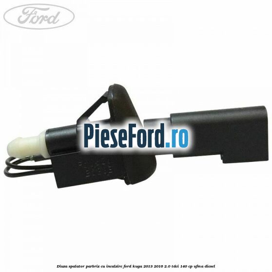 Diuza spalator parbriz cu incalzire Ford Kuga 2013-2016 2.0 TDCi 140 cp Diuza spalator parbriz cu incalzire Ford Kuga 2013-2016 2.0 TDCi 140 cp UFMA diesel