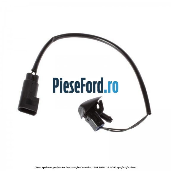 Diuza spalator parbriz cu incalzire Ford Mondeo 1993-1996 1.8 TD 90 cp RFM, RFN diesel