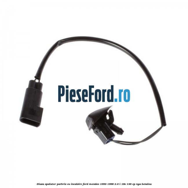 Diuza spalator parbriz cu incalzire Ford Mondeo 1993-1996 2.0 i 16V 136 cp NGA benzina