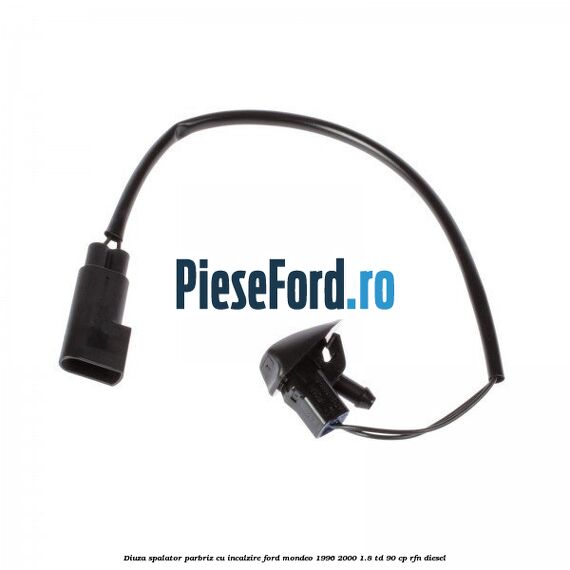 Diuza spalator parbriz cu incalzire Ford Mondeo 1996-2000 1.8 TD 90 cp RFN diesel