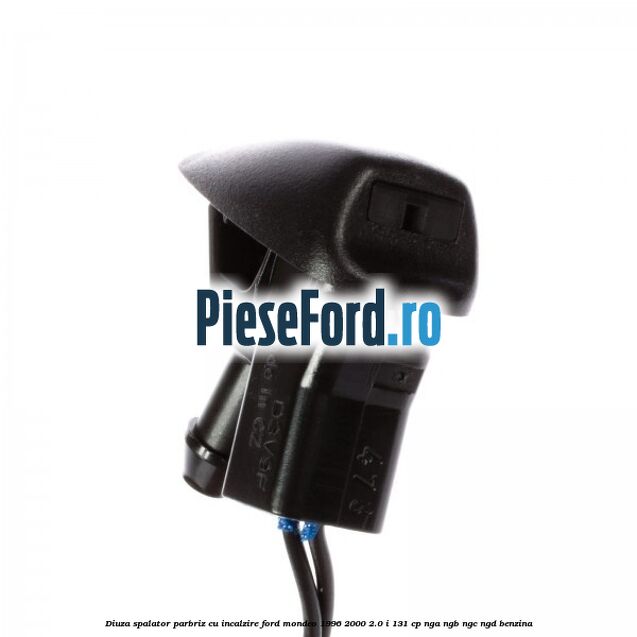 Diuza spalator parbriz cu incalzire Ford Mondeo 1996-2000 2.0 i 131 cp Diuza spalator parbriz cu incalzire Ford Mondeo 1996-2000 2.0 i 131 cp NGA, NGB, NGC, NGD benzina