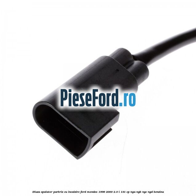 Diuza spalator parbriz cu incalzire Ford Mondeo 1996-2000 2.0 i 131 cp Diuza spalator parbriz cu incalzire Ford Mondeo 1996-2000 2.0 i 131 cp NGA, NGB, NGC, NGD benzina