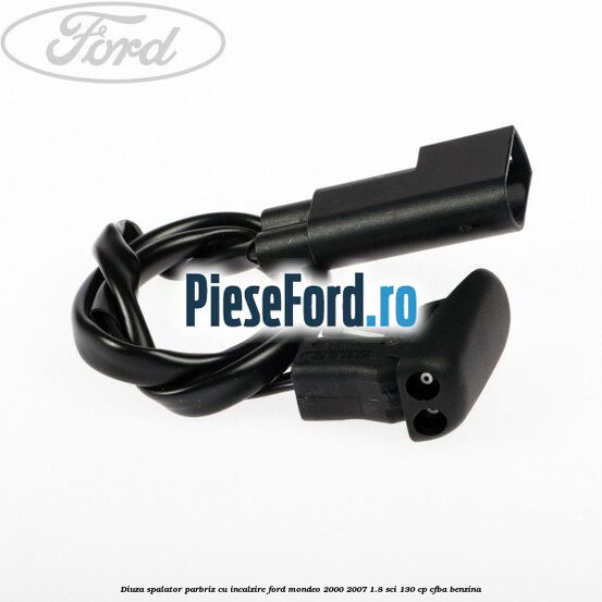 Diuza spalator parbriz cu incalzire Ford Mondeo 2000-2007 1.8 SCi 130 cp Diuza spalator parbriz cu incalzire Ford Mondeo 2000-2007 1.8 SCi 130 cp CFBA benzina