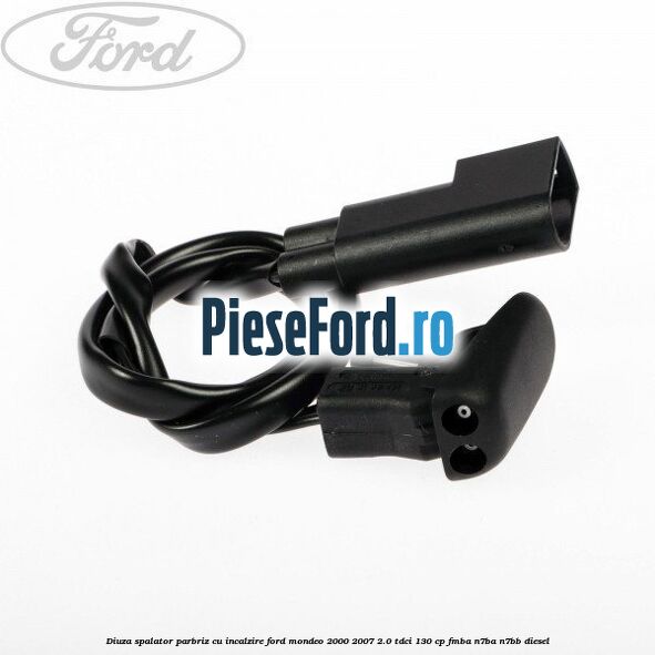 Diuza spalator parbriz cu incalzire Ford Mondeo 2000-2007 2.0 TDCi 130 cp FMBA, N7BA, N7BB diesel
