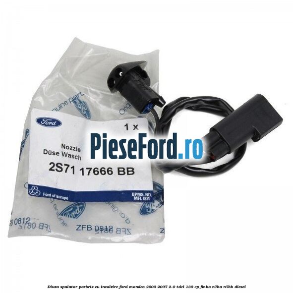 Diuza spalator parbriz cu incalzire Ford Mondeo 2000-2007 2.0 TDCi 130 cp FMBA, N7BA, N7BB diesel